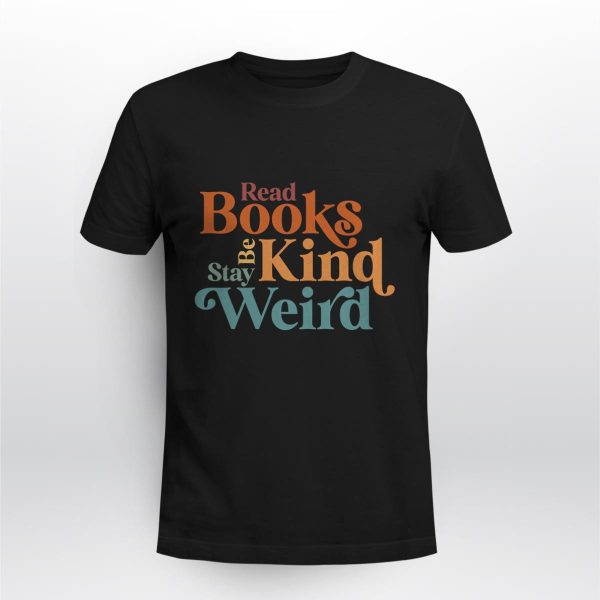 Read Books Be Kind Stay Weird T Shirt Size L Book Lover Gift 2